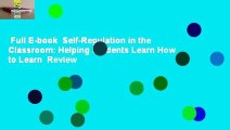 Full E-book  Self-Regulation in the Classroom: Helping Students Learn How to Learn  Review