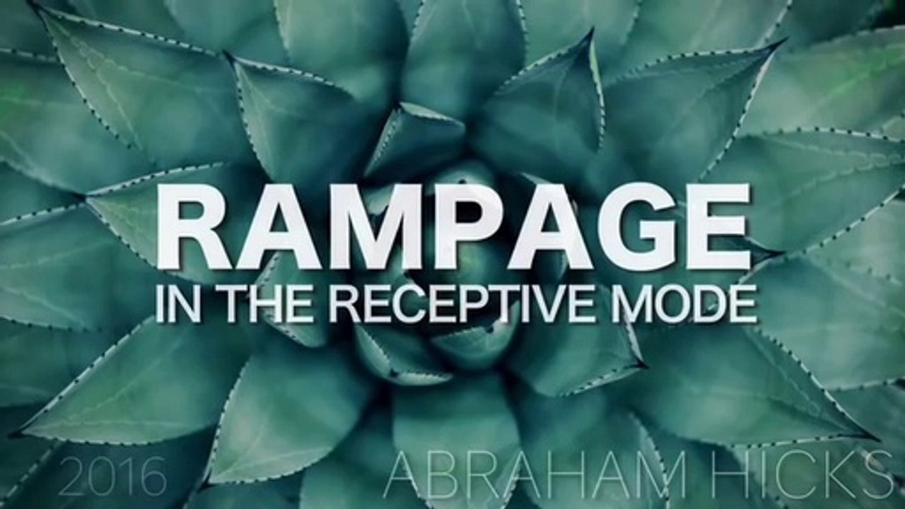 Abraham Hicks, 2019 RAMPAGE In the Receptive Mode, Law Of Attraction