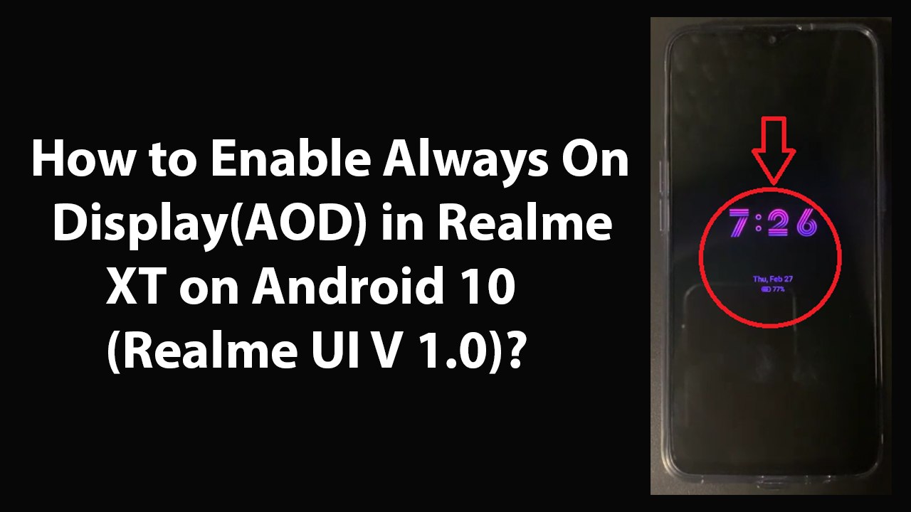 How to Enable Always On Display(AOD) in Realme XT on Android 10 (Realme UI  V 1.0)? - video Dailymotion