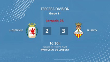 Resumen partido entre Llosetense y Felanitx Jornada 26 Tercera División