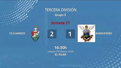 Resumen partido entre CD Guarnizo y Barquereño Jornada 27 Tercera División