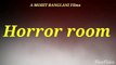Horror room | Horror begins | Mohit Ranglani films | In Hindi