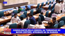 NEWS BREAK: Consolidated bills hinggil sa timbangan ng Bayan Centers, aprubado na sa Kamara