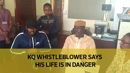 KQ whistleblower says his life is in danger