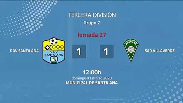 Resumen partido entre DAV Santa Ana y SAD Villaverde Jornada 27 Tercera División