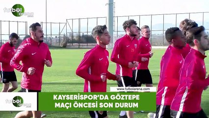 Kayersispor'da Göztepe maçı öncesi son durum