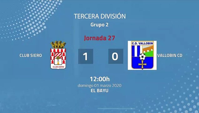 Resumen partido entre Club Siero y Vallobin CD Jornada 27 Tercera División