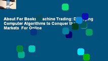 About For Books  Machine Trading: Deploying Computer Algorithms to Conquer the Markets  For Online