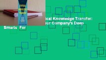 About For Books  Critical Knowledge Transfer: Tools for Managing Your Company's Deep Smarts  For