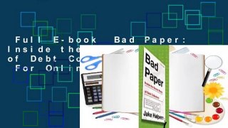 Full E-book  Bad Paper: Inside the Secret World of Debt Collectors  For Online