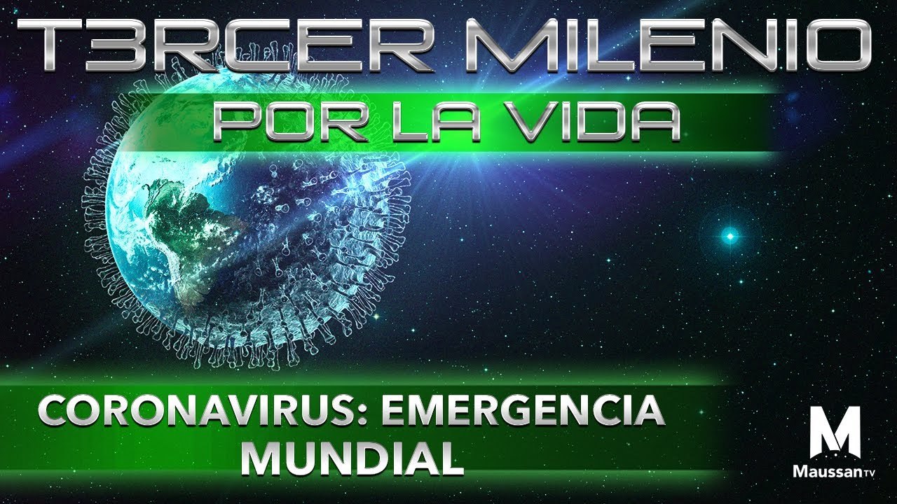 Tercer Milenio Por la vida Coronavirus: Emergencia Mundial | 1 de marzo 2020