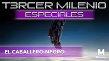 Tercer Milenio Especiales | El Caballero Negro | 1 de marzo 2020