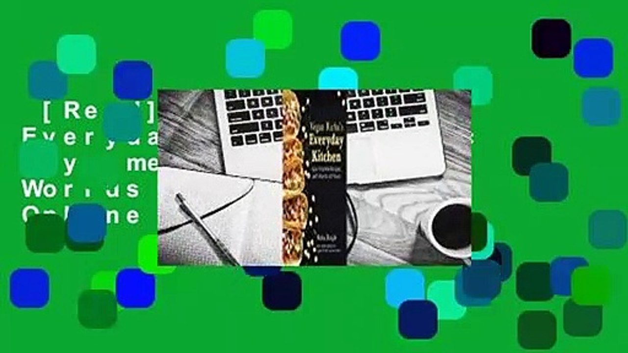 [Read] Vegan Richa's Everyday Kitchen: Epic Anytime Recipes with Worlds of Flavor  For Online