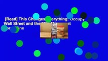 [Read] This Changes Everything: Occupy Wall Street and the 99% Movement  For Online