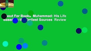 About For Books  Muhammad: His Life Based on the Earliest Sources  Review