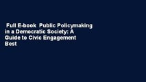 Full E-book  Public Policymaking in a Democratic Society: A Guide to Civic Engagement  Best