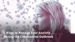 5 Ways to Manage Your Anxiety During the Coronavirus Outbreak