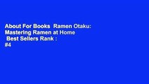 About For Books  Ramen Otaku: Mastering Ramen at Home  Best Sellers Rank : #4