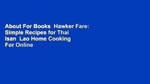 About For Books  Hawker Fare: Simple Recipes for Thai Isan  Lao Home Cooking  For Online