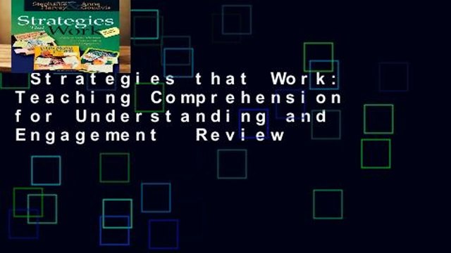 Strategies that Work: Teaching Comprehension for Understanding and Engagement Review