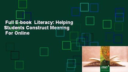 Full E-book  Literacy: Helping Students Construct Meaning  For Online
