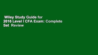 Wiley Study Guide for 2016 Level I CFA Exam: Complete Set  Review