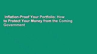 Inflation-Proof Your Portfolio: How to Protect Your Money from the Coming Government