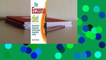[Read] The Eczema Diet: Discover How to Stop and Prevent the Itch of Eczema Through Diet and