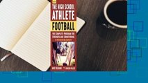 [Read] The High School Athlete: Football: The Complete Program for Strength and Conditioning -
