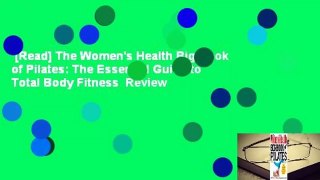 [Read] The Women's Health Big Book of Pilates: The Essential Guide to Total Body Fitness  Review