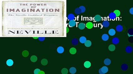 Get Now The Power of Imagination: The Neville Goddard Treasury