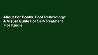About For Books  Foot Reflexology: A Visual Guide For Self-Treatment  For Kindle