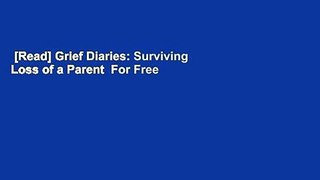 [Read] Grief Diaries: Surviving Loss of a Parent  For Free