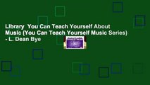 Library  You Can Teach Yourself About Music (You Can Teach Yourself Music Series) - L. Dean Bye