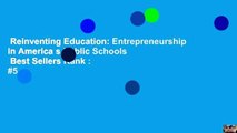 Reinventing Education: Entrepreneurship in America s Public Schools  Best Sellers Rank : #5