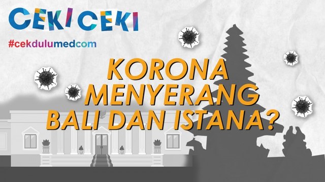 [Ceki-ceki] Virus Korona Menyerang Bali dan Istana? Ini Faktanya