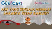 [Ceki-ceki] Orang Bayaran Anti-Anies Baswedan Tutup Gorong-gorong agar Jakarta Tetap Banjir? Ini Faktanya