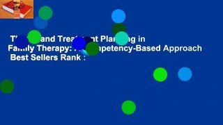 Theory and Treatment Planning in Family Therapy: A Competency-Based Approach  Best Sellers Rank :