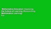 Mathematics Education: Exploring the Culture of Learning (Researching Mathematics Learning)  For