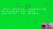 Full Version  Counseling Strategies for Loss and Grief  For Kindle