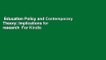 Education Policy and Contemporary Theory: Implications for research  For Kindle