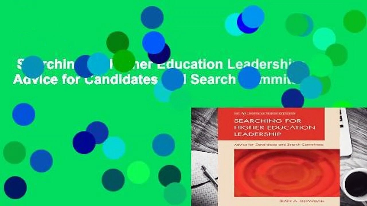 Searching for Higher Education Leadership: Advice for Candidates and Search Committees
