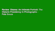 Review  Obama: An Intimate Portrait: The Historic Presidency in Photographs - Pete Souza