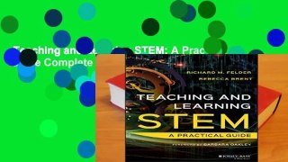 Teaching and Learning STEM: A Practical Guide Complete
