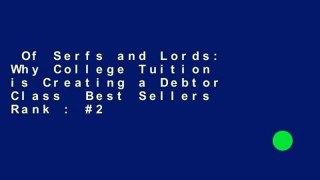 Of Serfs and Lords: Why College Tuition is Creating a Debtor Class  Best Sellers Rank : #2