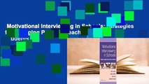 Motivational Interviewing in Schools: Strategies for Engaging Parents, Teachers, and Students