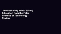 The Flickering Mind: Saving Education from the False Promise of Technology  Review