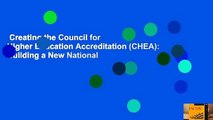 Creating the Council for Higher Education Accreditation (CHEA): Building a New National