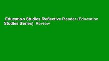 Education Studies Reflective Reader (Education Studies Series)  Review