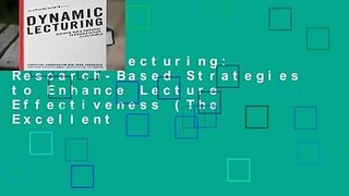 Dynamic Lecturing: Research-Based Strategies to Enhance Lecture Effectiveness (The Excellent